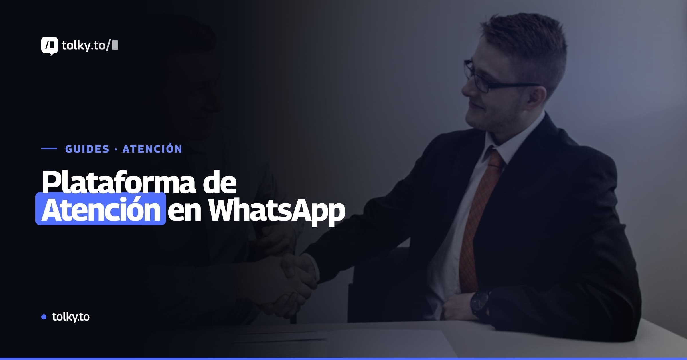 Plataforma de atención en WhatsApp: la guía definitiva para empresas