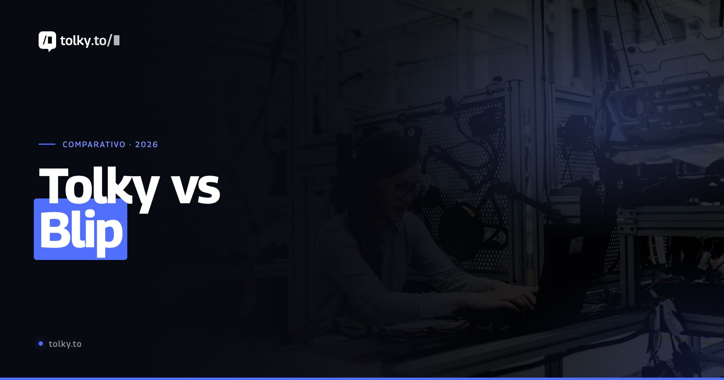 Tolky como Alternativa ao Blip: Comparativo Recurso a Recurso para 2026